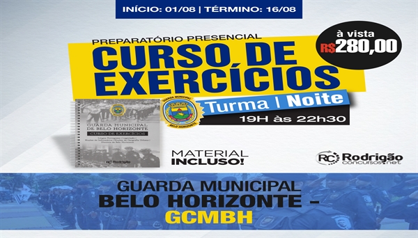 CURSO PRESENCIAL - TURMA DE EXERCÍCIOS - GCMBHGUARDA MUNICIPAL  DE BELO HORIZONTE- EDITAL PUBLICADO