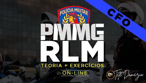 CURSO ON-LINE PMMG - CFO - RACIOCÍNIO LÓGICO MATEMÁTICO 