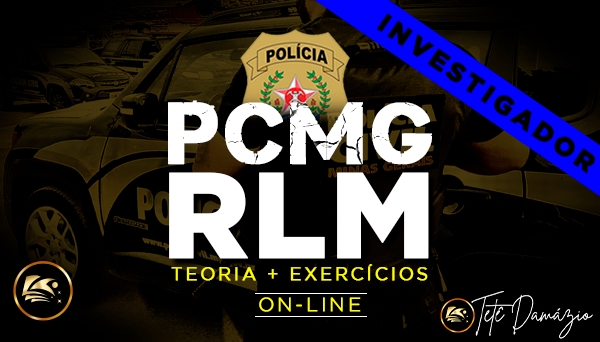 [CURSO ON-LINE] PCMG/INVESTIGADOR (POLÍCIA CIVIL DE MINAS GERAIS) - RACIOCÍNIO LÓGICO MATEMÁTICO