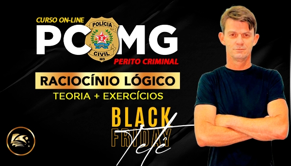 [CURSO ON-LINE] PCMG/PERITO CRIMINAL (POLÍCIA CIVIL DE MINAS GERAIS) - RACIOCÍNIO LÓGICO MATEMÁTICO