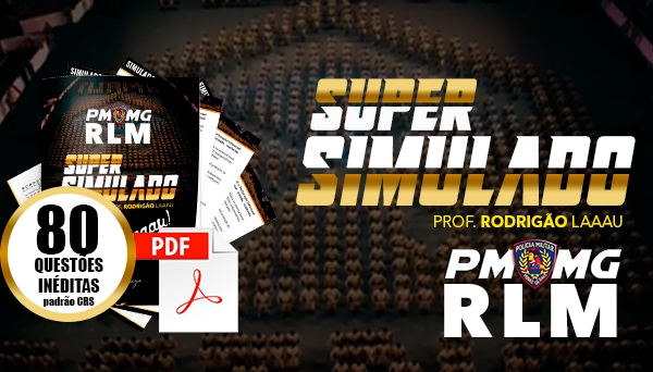 SUPER SIMULADO DE RLM PARA A PMMG COM 80 QUESTÕES EM PDF - Prof. Rodrigão