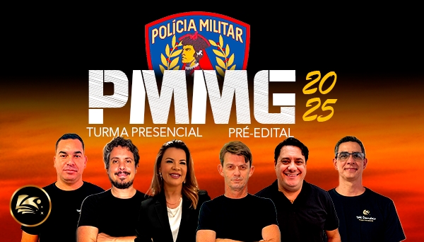 [PRESENCIAL] CURSO PREPARÁTORIO PMMG 2025 - PRÉ EDITAL